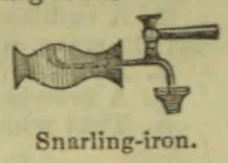 An engraved drawing of a snarling-iron, with a horizontal toothed bar and a hooked handle ending in a small cup-shaped fitting.