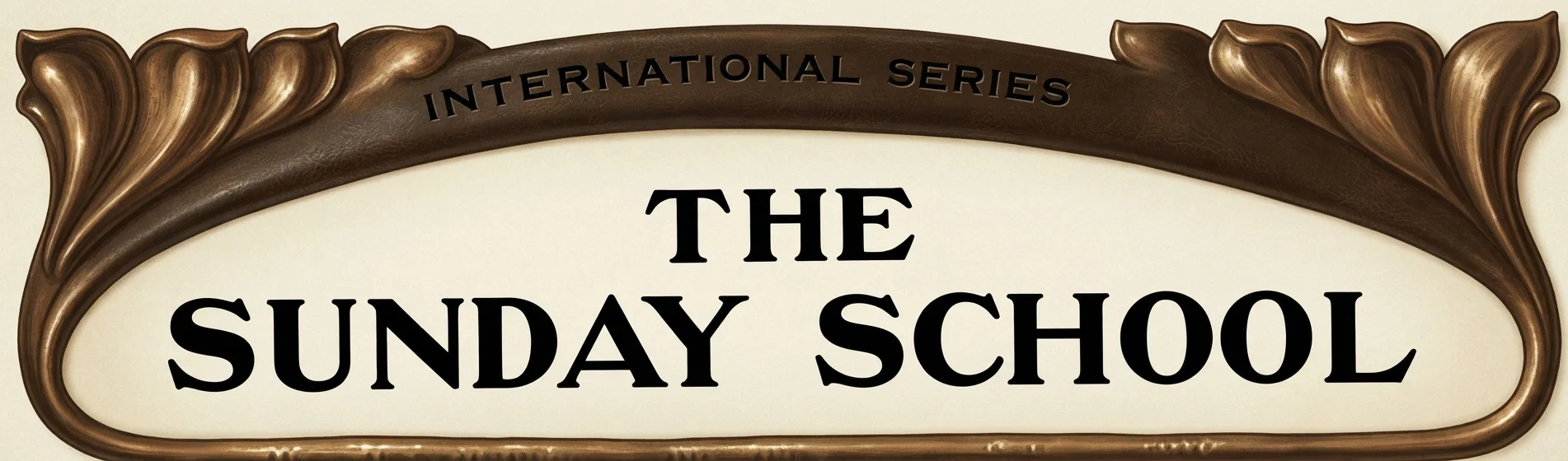 INTERNATIONAL SERIES THE SUNDAY SCHOOL