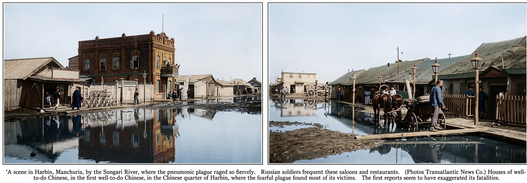 A scene in Harbin, Manchuria, by the Sungari River, where the pneumonic plague raged so fiercely. Russian soldiers frequent these saloons and restaurants. (Photos Transatlantic News Co.) Houses of well-to-do Chinese, in the Chinese quarter of Harbin, where the fearful plague found most of its victims. The first reports seem to have exaggerated its fatalities.