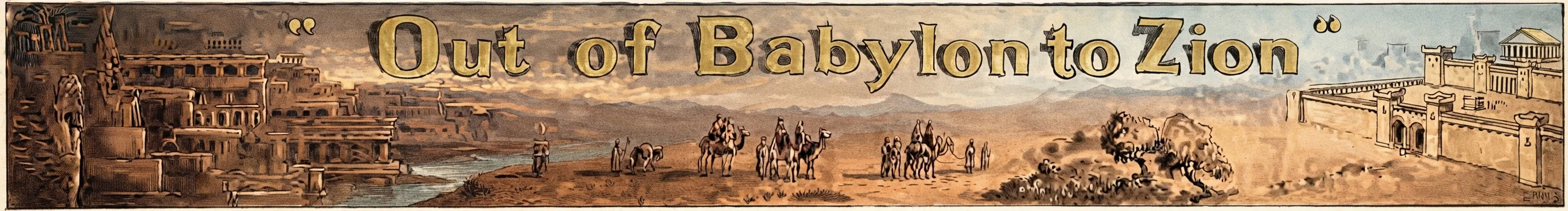 Out of Babylon to Zion By Prof Lucas A. Reed