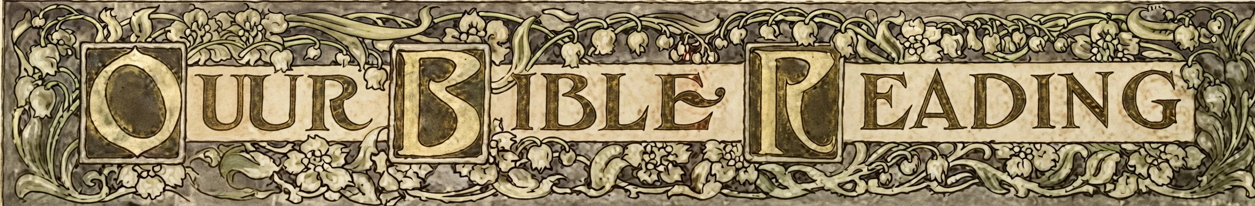 OUR BIBLE READING