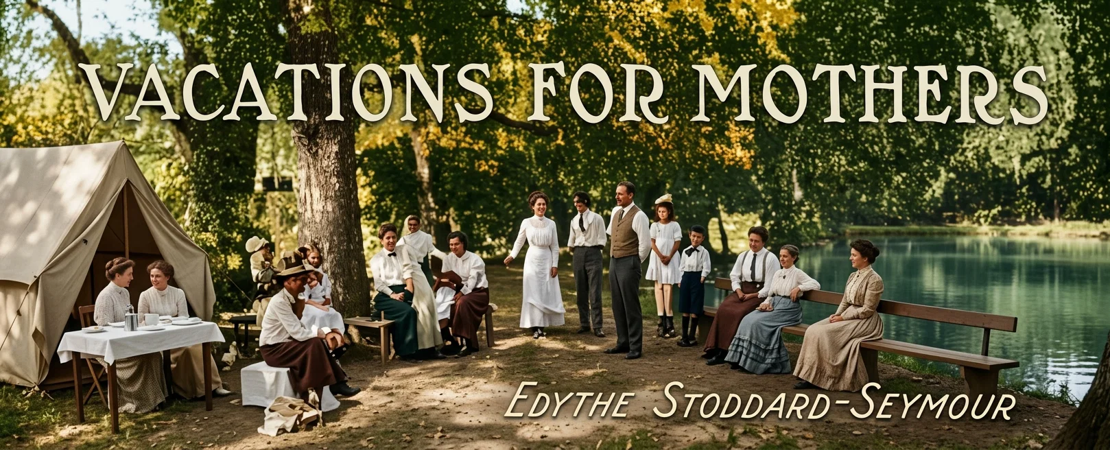 VACATIONS FOR MOTHERS
FOR THE STODDARD-SEYMOUR