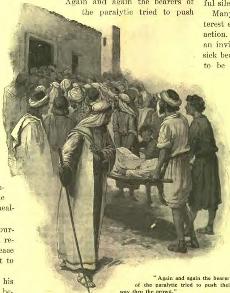 "Again and again the bearers of the paralytic tried to push their way thru the crowd."