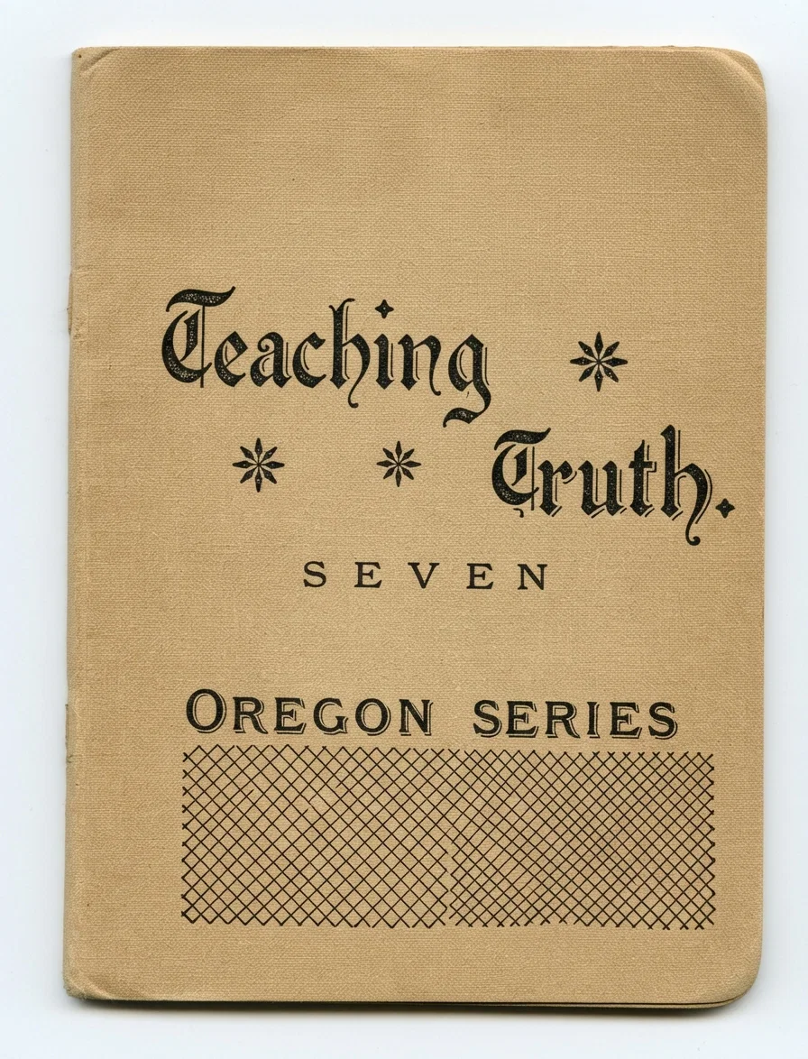 Teaching Truth. SEVEN. OREGON SERIES.