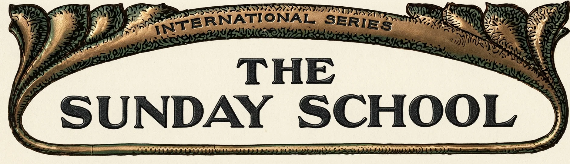 INTERNATIONAL SERIES THE SUNDAY SCHOOL
