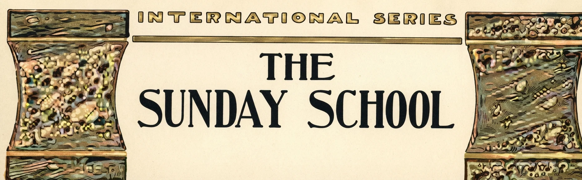 INTERNATIONAL SERIES THE SUNDAY SCHOOL