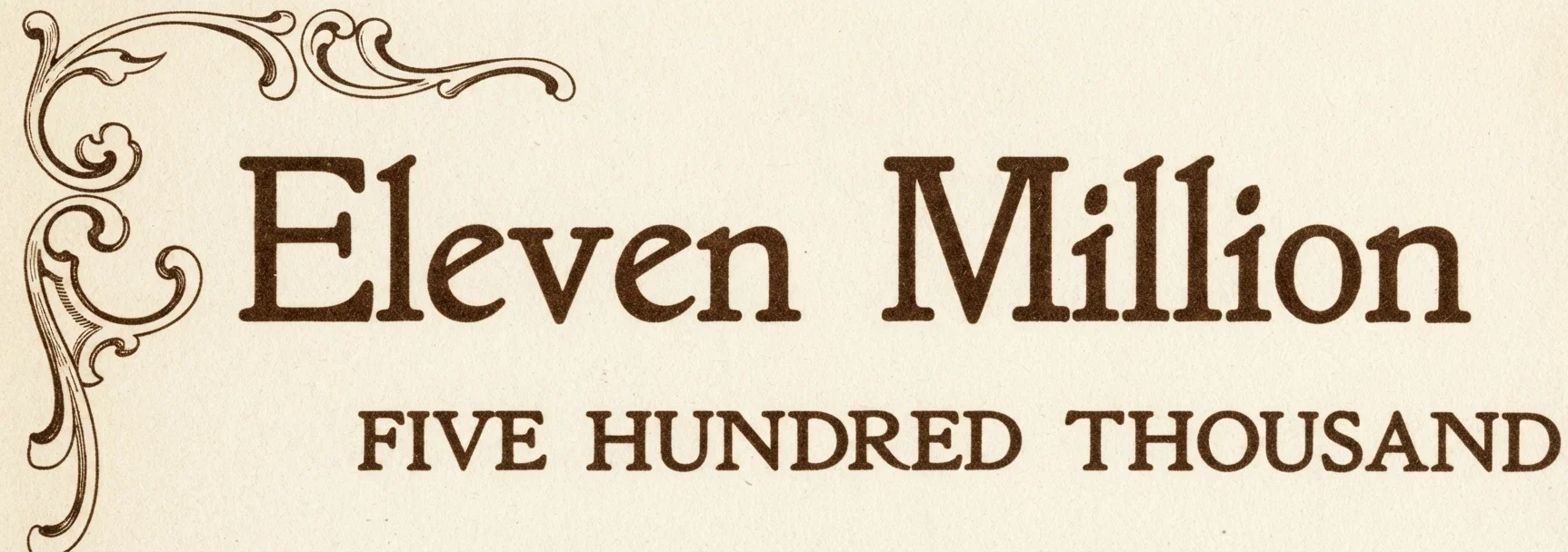 Eleven Million FIVE HUNDRED THOUSAND
