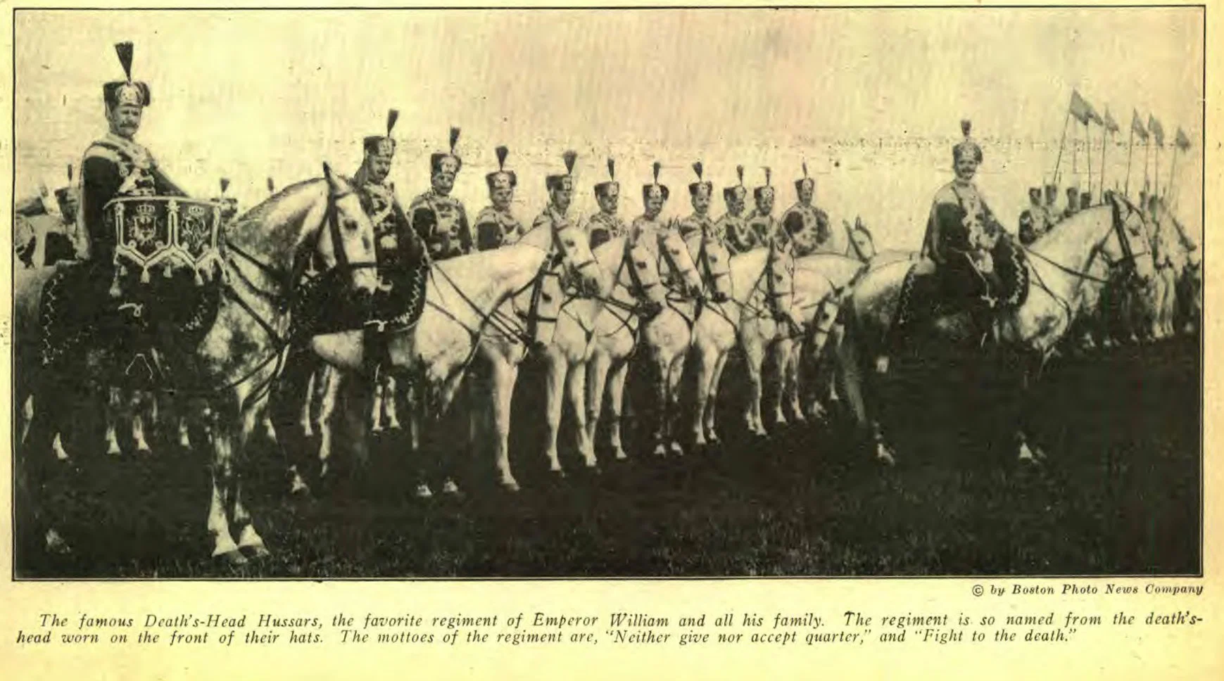 The famous Death's-Head Hussars, the favorite regiment of Emperor William and all his family. The regiment is so named from the death's-head worn on the front of their hats. The mottoes of the regiment are, "Neither give nor accept quarter," and "Fight to the death."