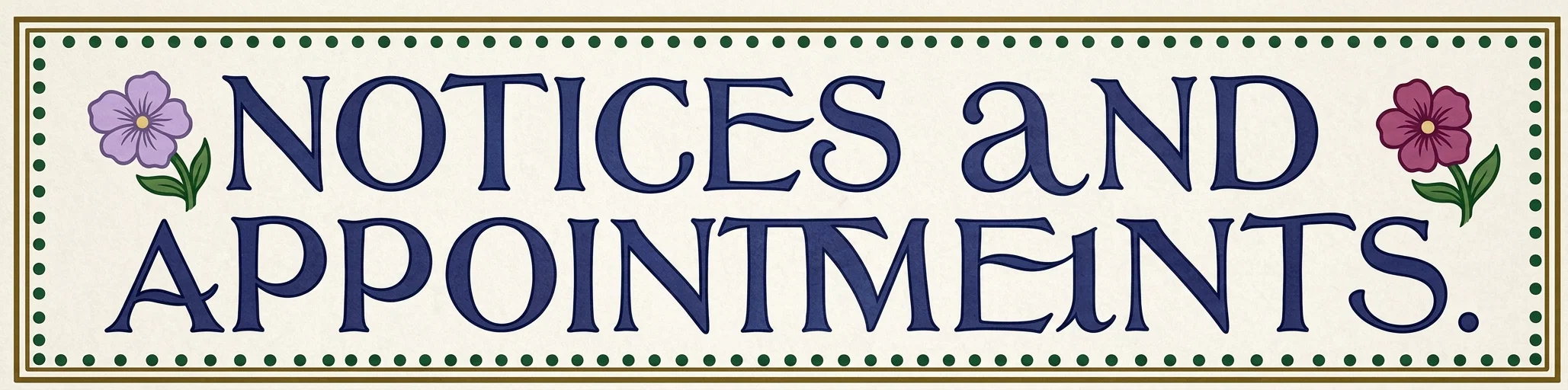 NOTICES AND APPOINTMENTS