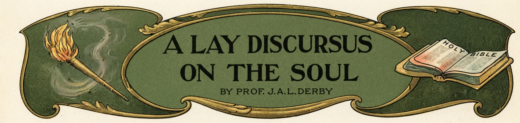 A LAY DISCURSUS ON THE SOUL BY PROF. J.A.L. DERBY