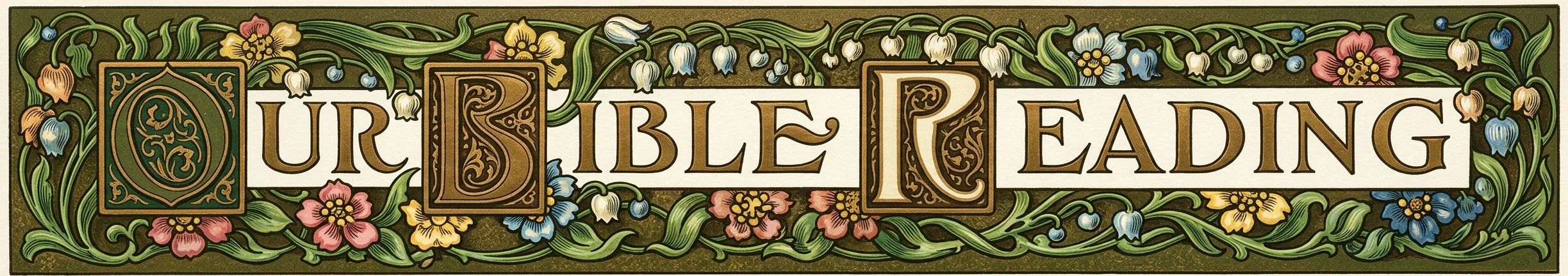 OUR BIBLE READING