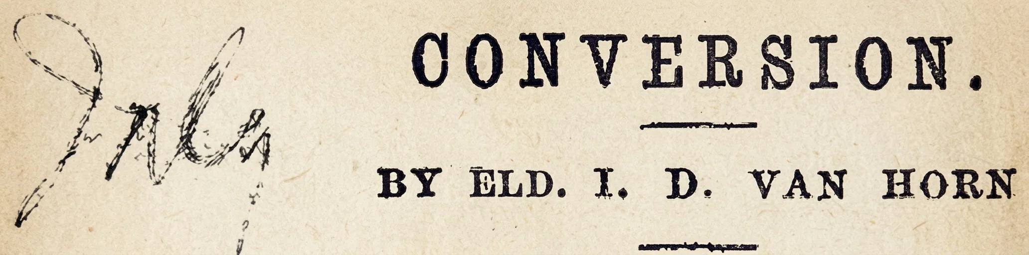 CONVERSION. BY REV. I. D. VAN HORN.