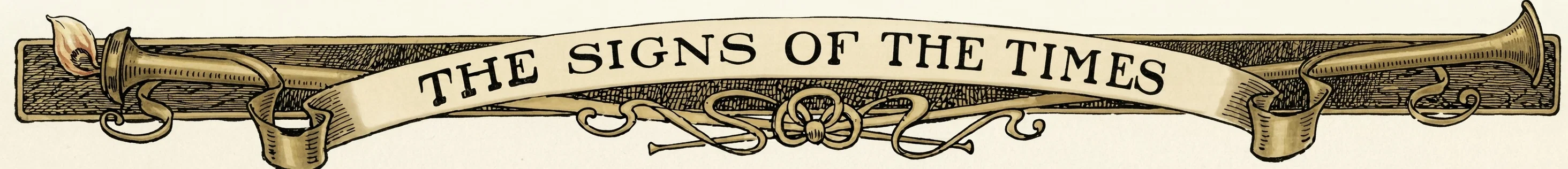 THE SIGNS OF THE TIMES