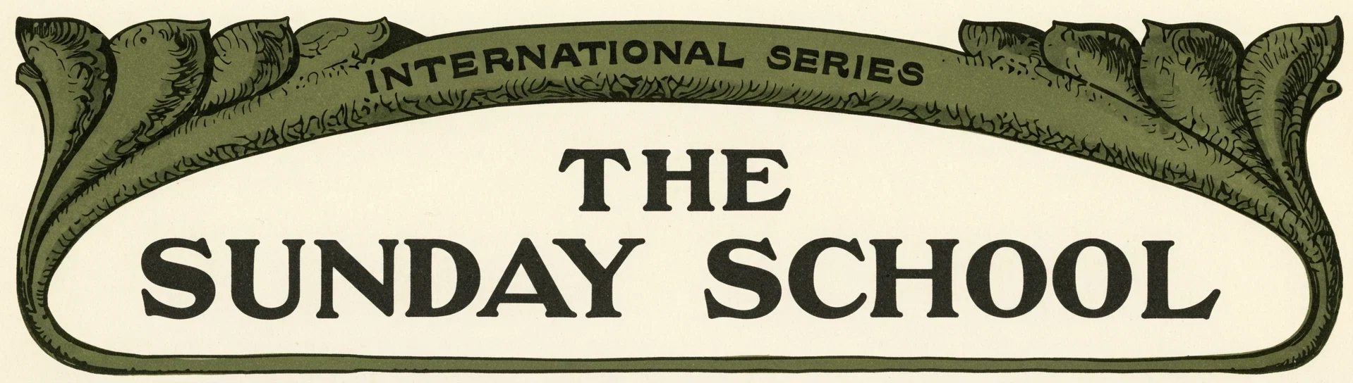 INTERNATIONAL SERIES THE SUNDAY SCHOOL
